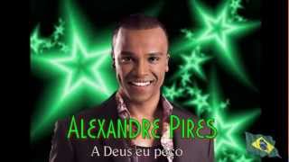 Alexandre Pires  A Deus eu peço [upl. by Cavil112]