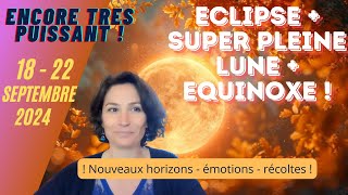 Numérologie de la super pleine lune 18 septembre  éclipse  équinoxe  un combo encore puissant [upl. by Tandi654]