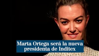 Marta Ortega sustituirá a Pablo Isla en la presidencia de Inditex [upl. by Norah]