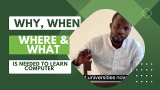 Why when Where and What is needed to learn Computers Skills [upl. by Ytte]