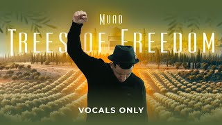 Muad  Trees Of Freedom Vocals Only [upl. by Hoyt]