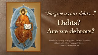 quotForgive Us Our Debts…” Debts Are We Debtors [upl. by Downs]