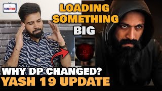 Yash 19 BIG UPDATE  Why Rocking Star Yash Has Changed His DP  Admin EXPLAINED With Big Update [upl. by Blackburn]