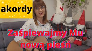 Zaśpiewajmy Mu nową pieśń  akordy  piękna pastorałka  Piosenki religijne z gitarą  Marzena Palka [upl. by Trant]