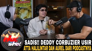 SADlS DEDDY CORBUZIER USIR ATTA HALILINTAR DAN AUREL DARI PODCAST NYA [upl. by Pentha]