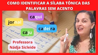 🌟COMO IDENTIFICAR A SÍLABA TÔNICA EM PALAVRAS SEM ACENTO Prof Nádja SicleideAssim Eu Aprendo🌟 [upl. by Eyk919]