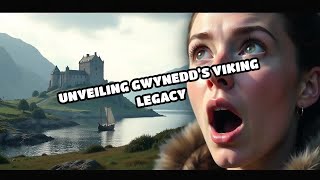 Unveiling Gwynedds Viking Legacy [upl. by Caritta]