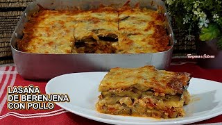 LASAÑA PASTICHO DE BERENJENA CON POLLO Lo Máximo en Sabor y Muy Saludable [upl. by Hausner909]