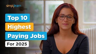 Top 10 Highest Paying Jobs For 2025  Best Jobs For Future  Top High Paying Jobs 2025  Simplilearn [upl. by Juana334]