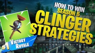 HOW TO WIN  Season 5 Clinger Strategies Fortnite Battle Royale [upl. by Omsare]