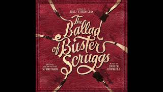 The Ballad of Buster Scruggs Soundtrack  quotSeeking Alicequot  Carter Burwell [upl. by Rehpotirhc]