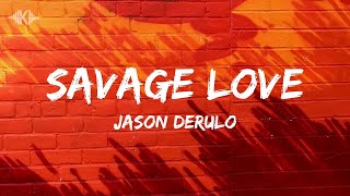 Savage Love  Jason Derulo Lyrics [upl. by Taggart]