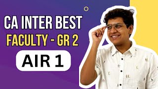 Best faculty for ca inter Group 2  AIR 1  Arjun Mehra [upl. by Lopes321]