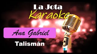 Karaoke Ana Gabriel Mi Talisman [upl. by Orran]