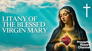 LITANY OF THE BLESSED VIRGIN MARY [upl. by Aramen906]