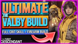 THE ULTIMATE VALBY BUILD  INSANE DPS  CRIT  The First Descendant Valby Build Supply Moisture [upl. by Florin]