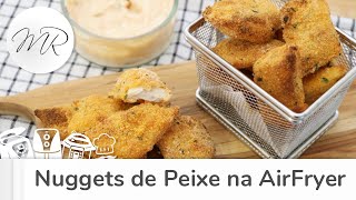 Nuggets de Peixe na AirFryer  Fritadeira Sem Óleo  Maurício Rodrigues [upl. by Havard884]