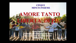 AMORE TANTO LIBERTA DI PIU cinque minuti insieme [upl. by Lilyan]