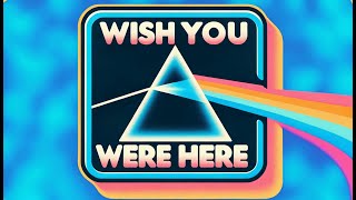 Wish You Were Here Nostalgic Pink Floyd Fan Art Vid [upl. by Siroved]