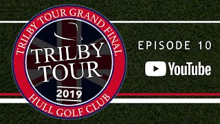 2019 Trilby Tour  International Grand Final  Hull Golf Club [upl. by Ira]