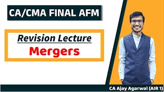 MERGERS ACQUISITIONS amp CORPORATE RESTRUCTURING Revision  CACMA Final AFMSFM  Ajay Agarwal AIR 1 [upl. by Nonnair905]