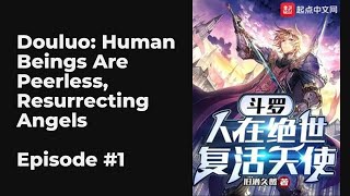 Douluo Human Beings Are Peerless Resurrecting Angels EP110 FULL  斗罗：人在绝世，复活天使 [upl. by Peednama317]