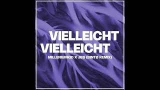 Vielleicht Vielleicht  MilleniumKid amp JBS BINTØ Remix [upl. by Naol]