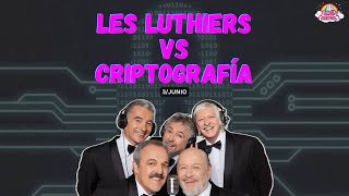 094  ¿Son las letras de Les Luthiers mensajes con criptografía asimétrica 🔐 🔐 [upl. by Wein]