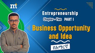 Entrepreneurship Chapter Two Business Opportunity and Idea business ideas opportunity [upl. by Poland199]