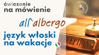 ALLALBERGO Ćwiczenie na mówienie Rozmówki włoskie na wakacje [upl. by Garlaand]