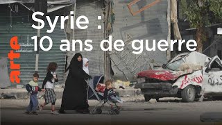 Syrie  dix ans de guerre  Le Dessous des cartes  ARTE [upl. by Leda]