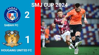 HIGHLIGHT  SABAH FC 2  1 HOUGANG UNITED FC  SMJ CUP 2024 [upl. by Euhc]