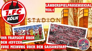 1FC Köln EURER Fazit nach dem Saisonstart Teil 12 mit EffzehRealLife und euren Einsendungen [upl. by Launam]