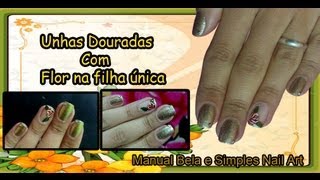 Unhas Dourada com Flor na Filha Única Manual Bela e Simples [upl. by Koah]