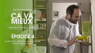 MGEN « Ça va mieux »  Episode 4  Quelle est la différence entre mutuelle santé et prévoyance [upl. by Htrahddis]