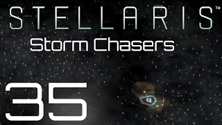 Stellaris  Storm Chasers  Episode 35 [upl. by Joktan]