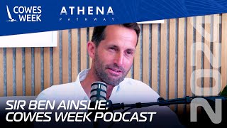 Sir Ben Ainslie  Cowes Week Podcast [upl. by Ulah]