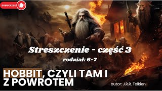 Streszczenie rozdział 67 quotHobbit czyli tam i z powrotemquot JRR Tolkien [upl. by Curnin]