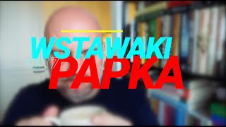 Wstawaki 1517 Papka [upl. by Kim]