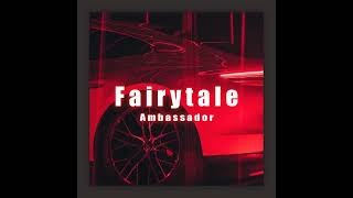 Fairytale Ambassador [upl. by Auehsoj]