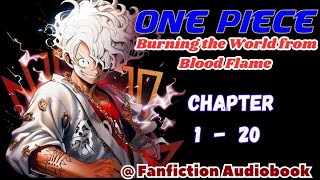 One Piece Burning the World from Blood Flame Chapter 1  20 [upl. by Esekram]