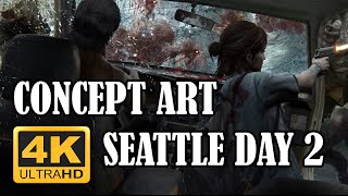 Last of Us 2 Concept Art Seattle Day 2 Ellie 4K Chapter 3 [upl. by Hayidah261]