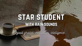 star student  good grades subliminals WITH RAIN SOUNDS [upl. by Laurella]