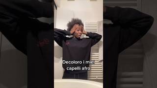 decoloro i miei afro pessima idea capelliafro africa Ig naomiakano [upl. by Liris]