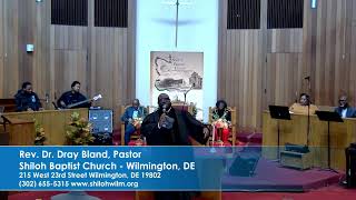 Rev Dr Dray Bland Pastor SHILOH BAPTIST CHURCH WILMINGTON DE 19802 [upl. by Ecertal]