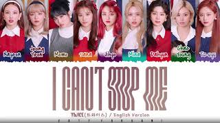 TWICE  I CANT STOP ME ENGLISH VERSION Lyrics Color CodedEng [upl. by Towland841]