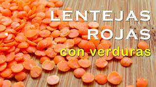 Lentejas rojas con verduras  Receta vegana REAL FOOD [upl. by Anaytat]