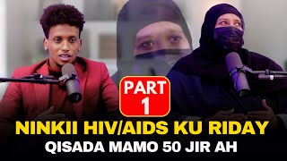 XANUNKA HIVAIDS NINKI KU RIDAY KASHKEYSAY QISADA MAMA 50 JIR AH [upl. by Scammon200]