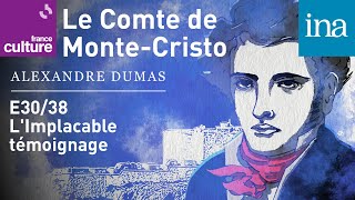 Le Comte de MonteCristo E30  LImplacable témoignage  Podcast INA [upl. by Anolahs735]