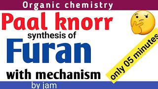 PaalKnorr Synthesis of furan with mechanism  paal knorr synthesis of furan [upl. by Eizeerb506]